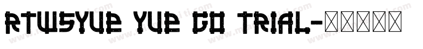 RTWSYue Yue GO Trial字体转换